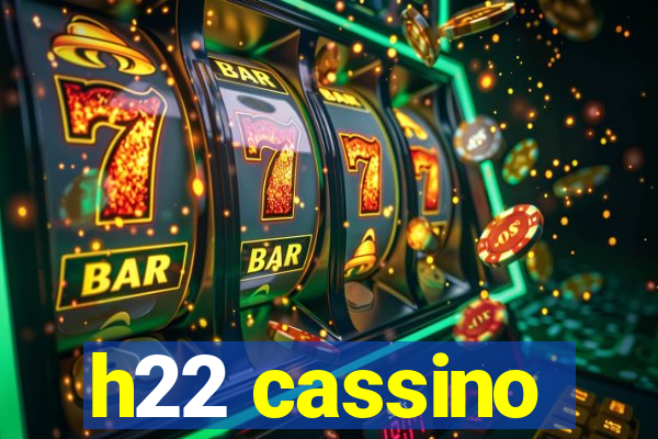 h22 cassino